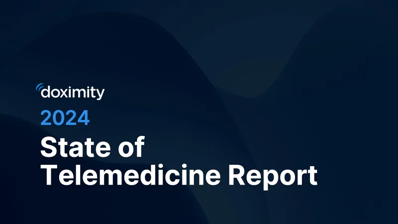 Doximity 2024 State of Telemedicine Report